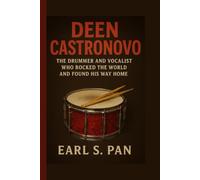Deen Castronovo: The Drummer and Vocalist Who Rocked the World and Found His Way Home