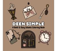 Deen Simple Coloring Book: Bold & Easy Islamic Coloring Book for Muslim Women & Teens | Hand-Drawn Minimal Deen-Inspired Designs | Mindful, Modest, Aesthetic Coloring Book