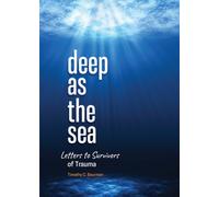 Deep as the Sea : Letters to Survivors of Trauma