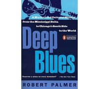 Deep Blues: A Musical and Cultural History of the Mississippi Delta