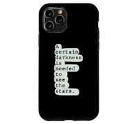 Deep Book Quote, A certain kind of darkness to see the stars Case for iPhone 11 Pro