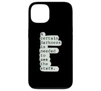 Deep Book Quote, A certain kind of darkness to see the stars Case for iPhone 13
