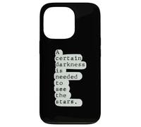 Deep Book Quote, A certain kind of darkness to see the stars Case for iPhone 13 Pro