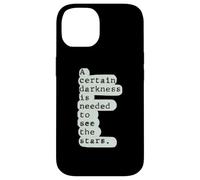Deep Book Quote, A certain kind of darkness to see the stars Case for iPhone 14