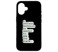 Deep Book Quote, A certain kind of darkness to see the stars Case for iPhone 16