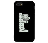 Deep Book Quote, A certain kind of darkness to see the stars Case for iPhone SE (2020) / 7/8