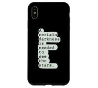 Deep Book Quote, A certain kind of darkness to see the stars Case for iPhone XS Max