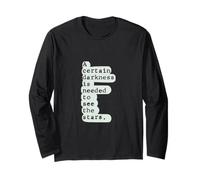 Deep Book Quote, A Certain Kind of Darkness to See The Stars Long Sleeve T-Shirt