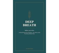 Deep Breath: Before You Retire: A Heartfelt Retirement Gift Book - Pep-Talks and the Psychology Behind Them