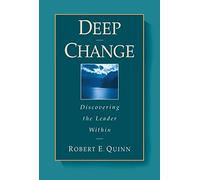 Deep Change – Discovering the Leader Within – Jossey-Bass Business & Management – Wiley-VCH