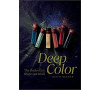Deep Color: The Shades That Shape Our Souls