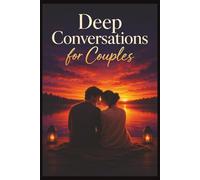 Deep Conversations for Couples: A Guided Relationship Journal with Meaningful Questions for Connection, Understanding & Growth (Couples Connection Series)