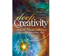 Deep Creativity: Inside the Creative Mystery