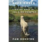 Deep Creek - Finding Hope in the High Country
