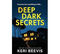 Deep Dark Secrets: A page-turning psychological thriller from TOP 10 BESTSELLER Keri Beevis