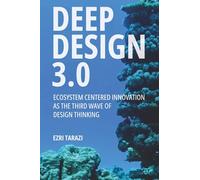 DEEP DESIGN 3.0: Ecosystem Centered Innovation as the Third Wave of Design Thinking