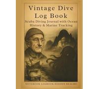 Deep Dive Log Book: Vintage Ocean Journal for Scuba Divers & Marine Explorers: Track Dives, Record Mysteries & Safety Protocols | Nautical Adventure Design