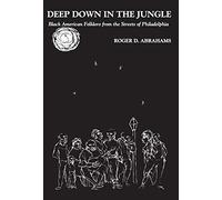 Deep Down in the Jungle...: Black American Folklore from the Streets of Philadelphia