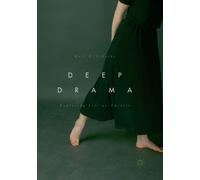 Deep Drama : Exploring Life as Theater