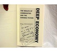 Deep Economy: The Wealth of Communities and the Durable Future