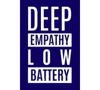 Deep Empathy, Low Battery: A funny lined journal for therapists, counselors, psychologists, and mental health professionals