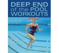 Deep End of the Pool Workouts: No-Impact Interval Training and Strength Exercises