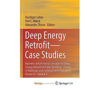 Deep Energy Retrofit-Case Studies: Business and Technical Concepts for Deep Energy Retrofit of Public Buildings; Energy in Buildings and Communities Programme; Annex 61, Subtask A