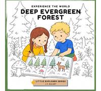 Deep Evergreen Forest: Educational Coloring Book for Kids Ages 3-8 | Learn About Forest Animals, Trees, Plants & Nature | Little Explorer Series (Little Explorer - Coloring Books)