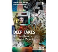 Deep Fakes: A Critical Lexicon for Digital Museology