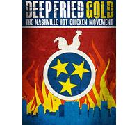 Deep Fried Gold: The Nashville Hot Chicken Movement