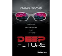 Deep Future: Creating Technology That Matters