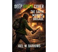 Deep Green Cover: The Earth Martyrs Brigade: 2 (Deep Cover Thriller)