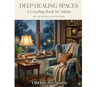 Deep Healing Spaces: A Cozyling Book for Adults
