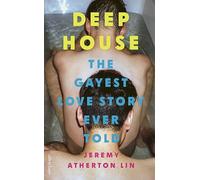 Deep House: The Gayest Love Story Ever Told