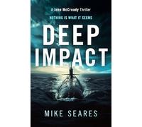Deep Impact: Instinct will keep you alive: 2 (A John McCready Thriller)