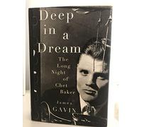 Deep in a Dream: The Long Night of Chet Baker