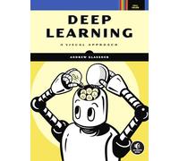 Deep Learning : A Visual Approach