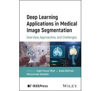 Deep Learning Applications in Medical Image Segmentation: Overview, Approaches, and Challenges