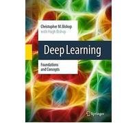 Deep Learning: Foundations and Concepts