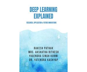 Deep Learning Explained: Research, Application & Future Innovations