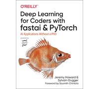 Deep Learning for Coders with fastai and PyTorch : AI Applications Without a PhD