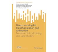Deep Learning for Fluid Simulation and Animation: Fundamentals, Modeling, and Case Studies (SpringerBriefs in Mathematics)