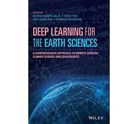 Deep Learning for the Earth Sciences: A Comprehensive Approach to Remote Sensing, Climate Science and Geosciences