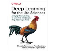 Deep Learning for the Life Sciences: Applying Deep Learning to Genomics, Microscopy, Drug Discovery, and More