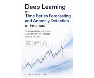 Deep Learning for Time Series Forecasting and Anomaly Detection in Finance: A Practical Python Guide