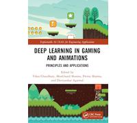 Deep Learning in Gaming and Animations: Principles and Applications (Explainable AI XAI for Engineering Applications)