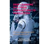 DEEP LEARNING IN R: FROM FOUNDATIONS TO PRODUCTION: Practical approaches with tidyverse and torch