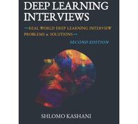 Deep Learning Interviews: Hundreds of fully solved job interview questions from a wide range of key topics in AI.