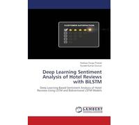 Deep Learning Sentiment Analysis of Hotel Reviews with BiLSTM: Deep Learning-Based Sentiment Analysis of Hotel Reviews Using LSTM and Bidirectional LSTM Models