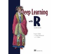 Deep Learning with R, Second Edition